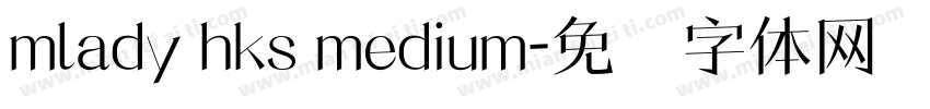 mlady hks medium字体转换
